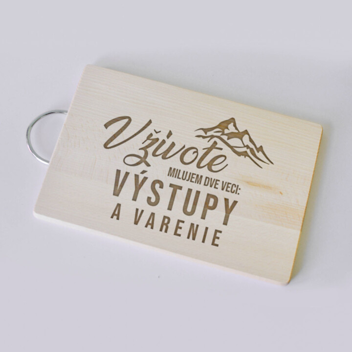 V živote milujem dve veci: výstupy a varenie - doska na krájanie