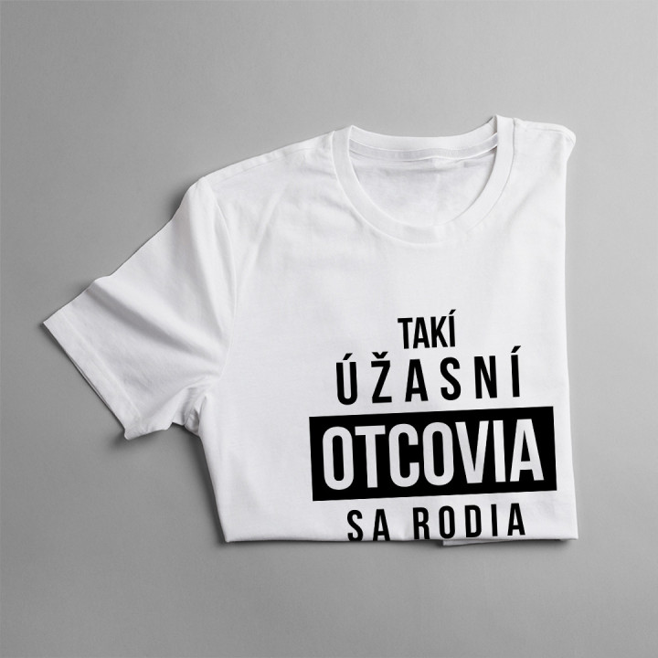Takí úžasní otcovia sa rodia v júni - pánske tričko s potlačou