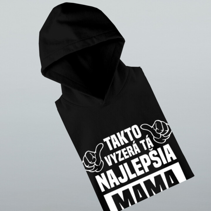 Takto vyzerá tá najlepšia mama na svete - dámska mikina s potlačou