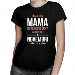 Očarujúca mama krásnej dcérky narodenej v novembri - dámske tričko s potlačou
