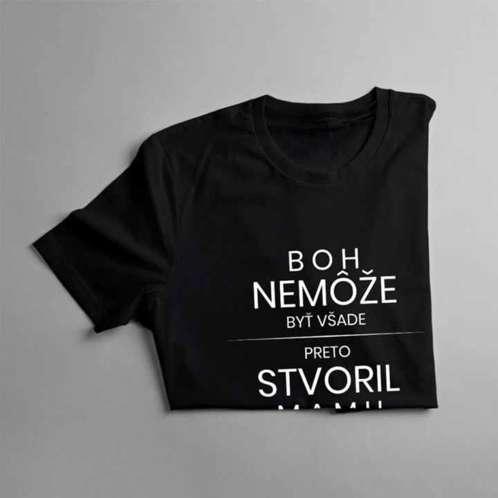 Boh nemôže byť všade, preto stvoril mamu