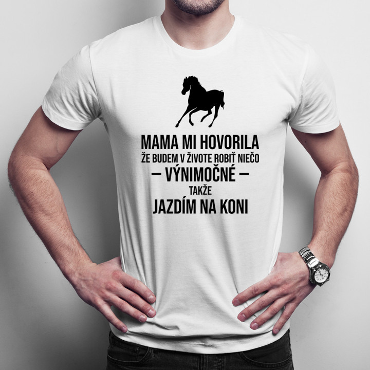 Mama mi hovorila - jazda na koni - pánske tričko s potlačou