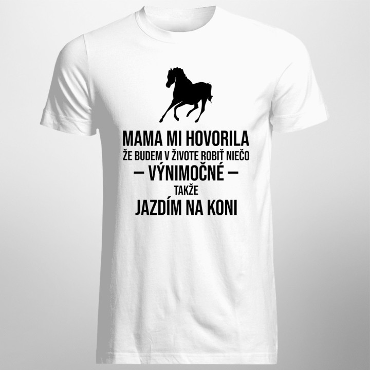 Mama mi hovorila - jazda na koni - pánske tričko s potlačou