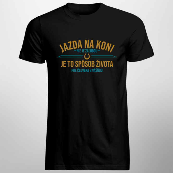 Jazda na koni nie je záľubou, je to spôsob života pre človeka s vášňou