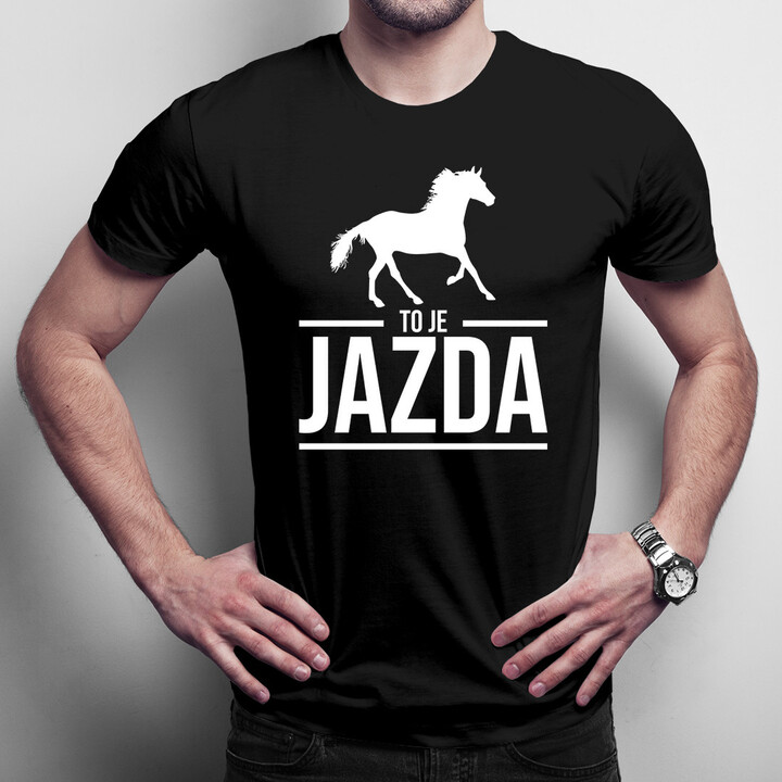 To je jazda - pánske tričko s potlačou