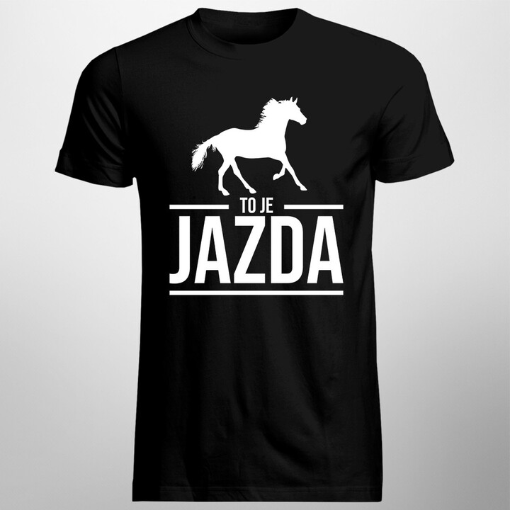 To je jazda - pánske tričko s potlačou