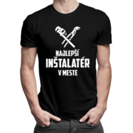 Najlepší inštalatér v meste - pánske tričko s potlačou
