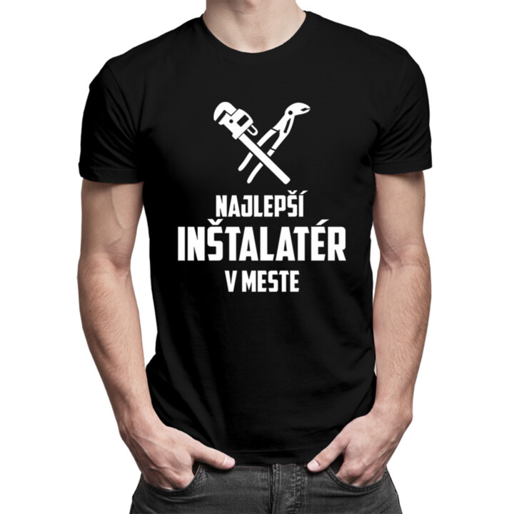 Najlepší inštalatér v meste - pánske tričko s potlačou