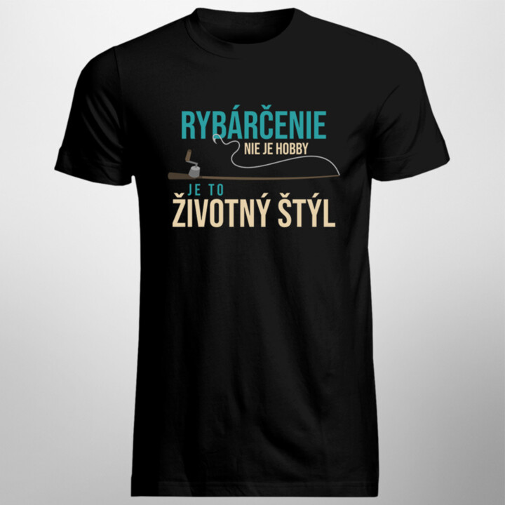 Rybárčenie nie je hobby, je to životný štýl - pánske tričko s potlačou