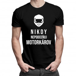 Nikdy nepodceňuj motorkárov - pánske tričko s potlačou