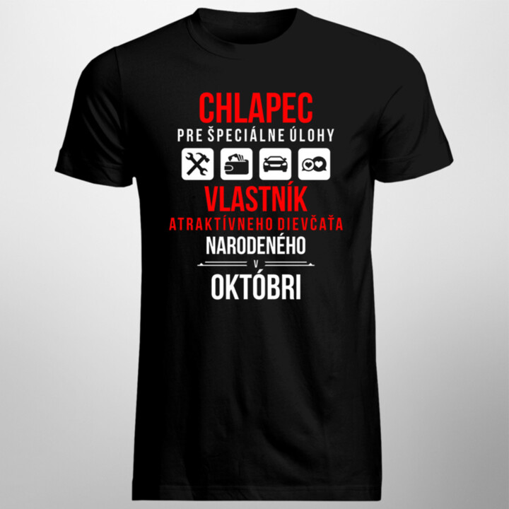 Chlapec pre špeciálne úlohy - vlastník atraktívneho dievčaťa narodeného v októbri - pánske tričko s potlačou