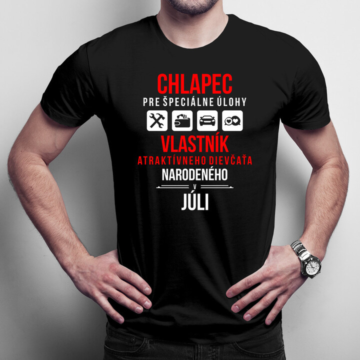 Chlapec pre špeciálne úlohy - vlastník atraktívneho dievčaťa narodeného v júli - pánske tričko s potlačou