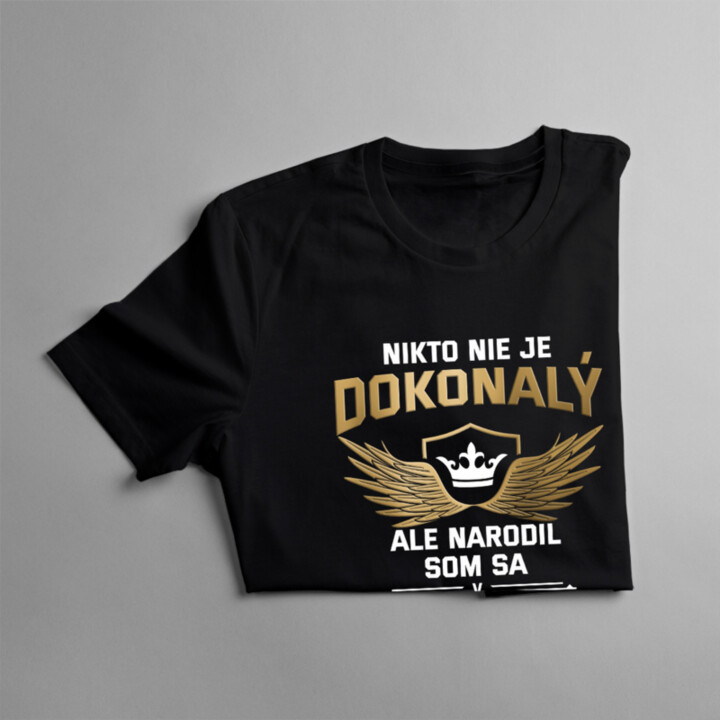 Nikto nie je dokonalý, ale narodil som sa v marci, takže som len jeden krok od dokonalosti - pánske tričko s potlačou