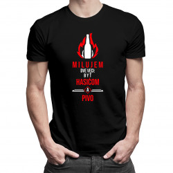 Milujem dve veci: byť hasičom a pivo - pánske tričko s potlačou