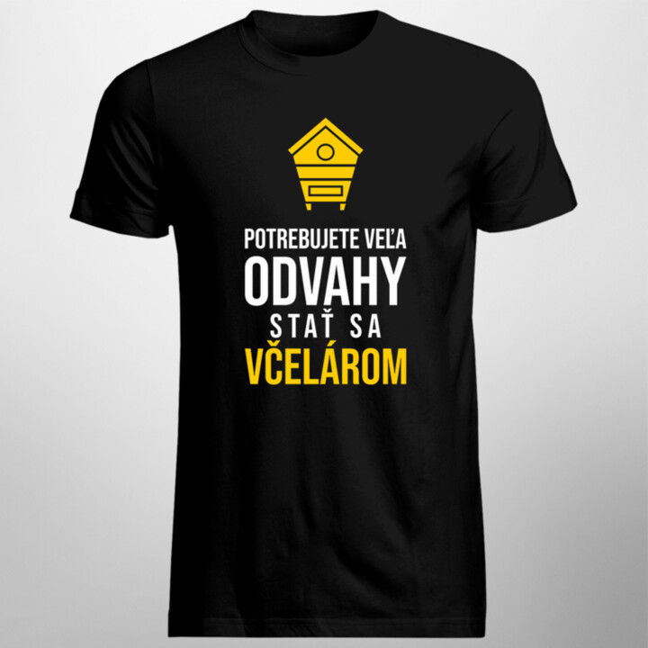 Potrebujete veľa odvahy stať sa včelárom - pánske tričko s potlačou