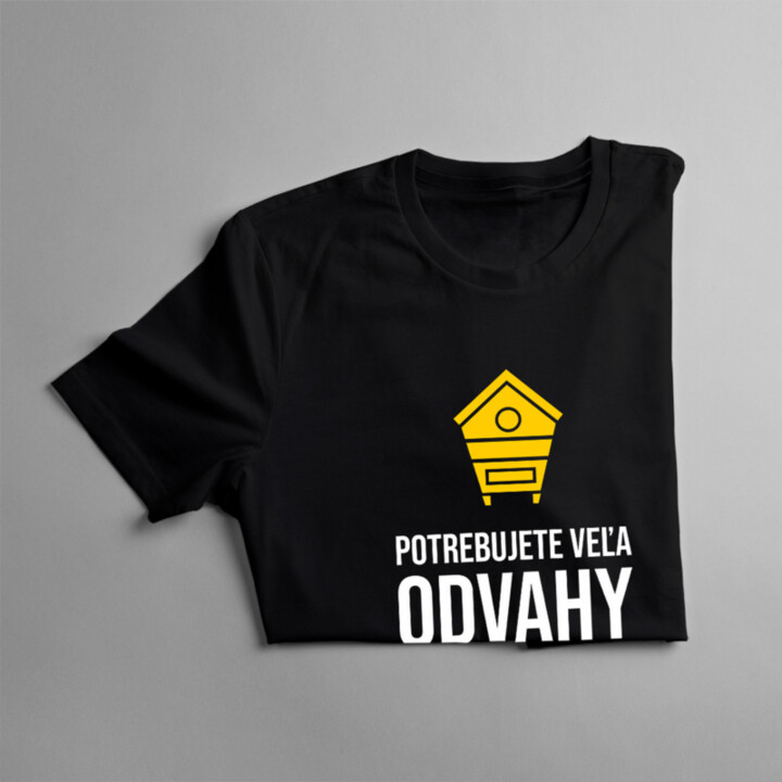 Potrebujete veľa odvahy stať sa včelárom - pánske tričko s potlačou