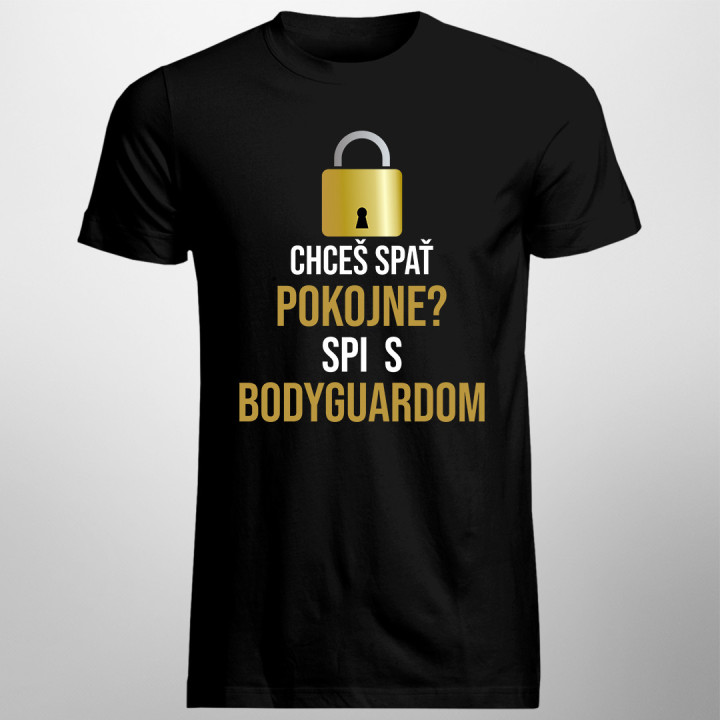 Chceš spať pokojne? Spi s bodyguardom - pánske tričko s potlačou