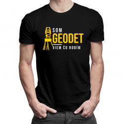 Som geodet, viem, čo robím - pánske tričko s potlačou