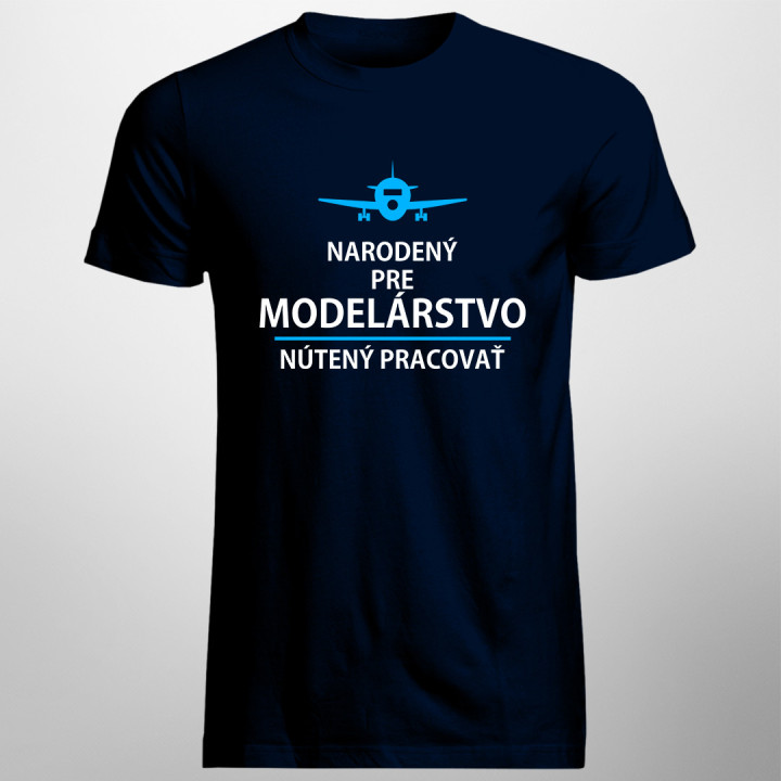 Narodený pre modelárstvo, nútený pracovať