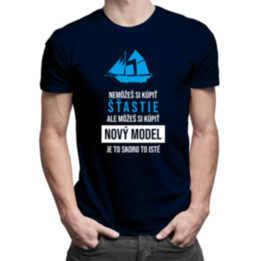 Nemôžeš si kúpiť šťastie,  ale môžeš si kúpiť nový model,  je to skoro to isté