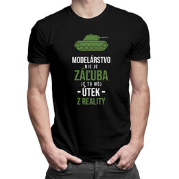 Modelárstvo nie je záľuba - je to môj útek z reality - pánske tričko s potlačou