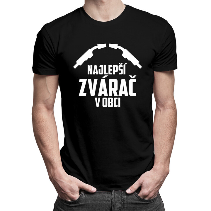 Najlepší zvárač v obci - pánske tričko s potlačou