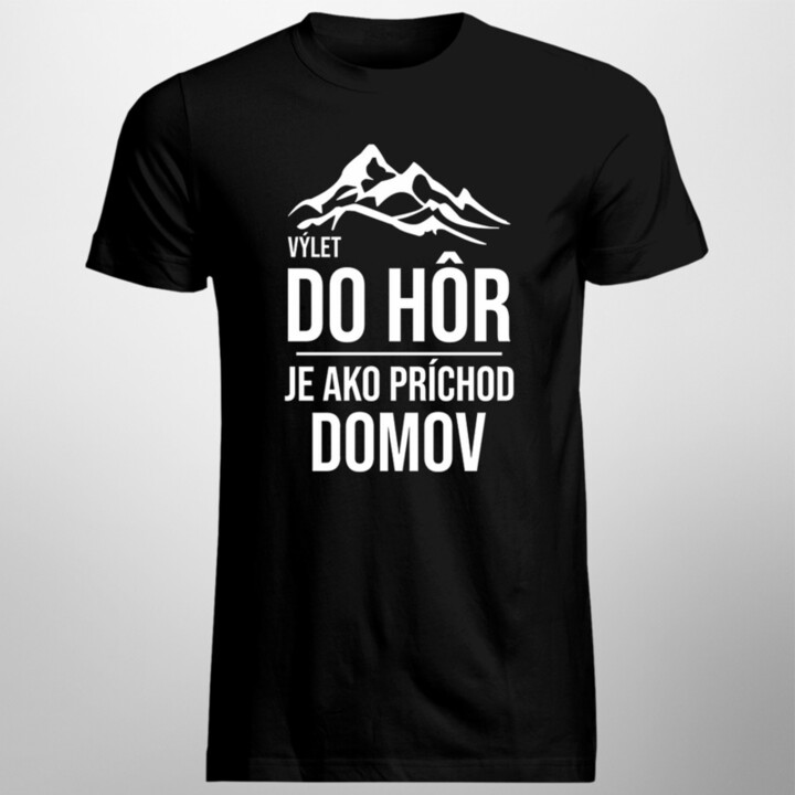 Výlet do hôr je ako príchod domov - pánske tričko s potlačou