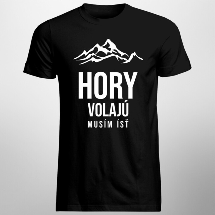 Hory volajú - musím ísť - pánske  tričko s potlačou
