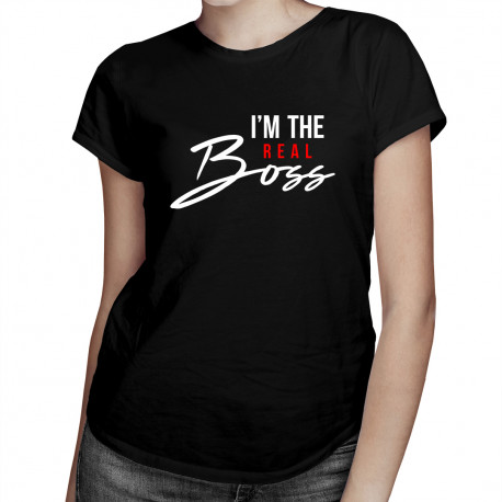 I'm the real boss - dámske tričko s potlačou