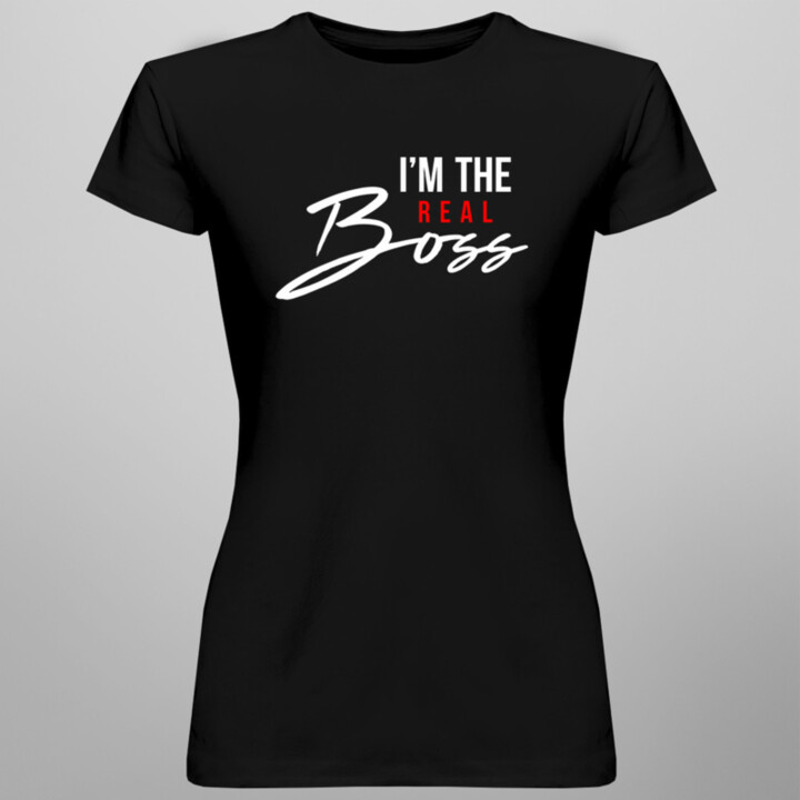 I'm the real boss - dámske tričko s potlačou