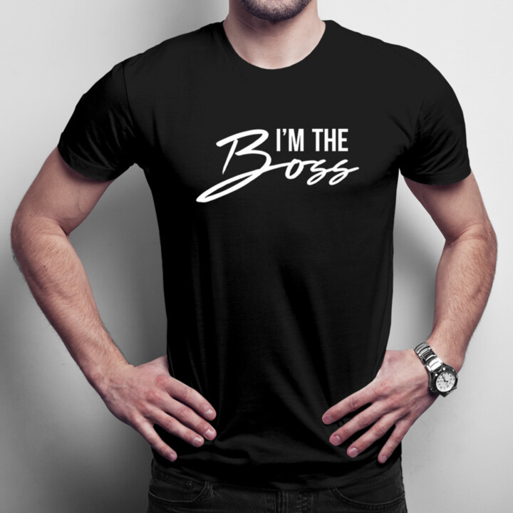 I'm the boss - pánske tričko s potlačou