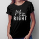 Mrs. Always Right - dámske tričko s potlačou