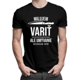 Milujem variť, ale umývanie nechávam iným - pánske tričko s potlačou