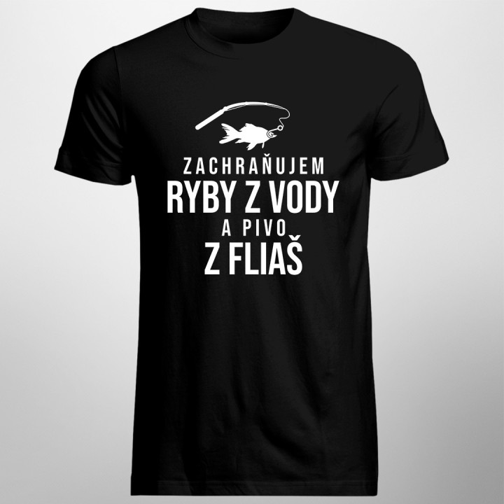Zachraňujem ryby z vody a pivo z fliaš - pánske tričko s potlačou