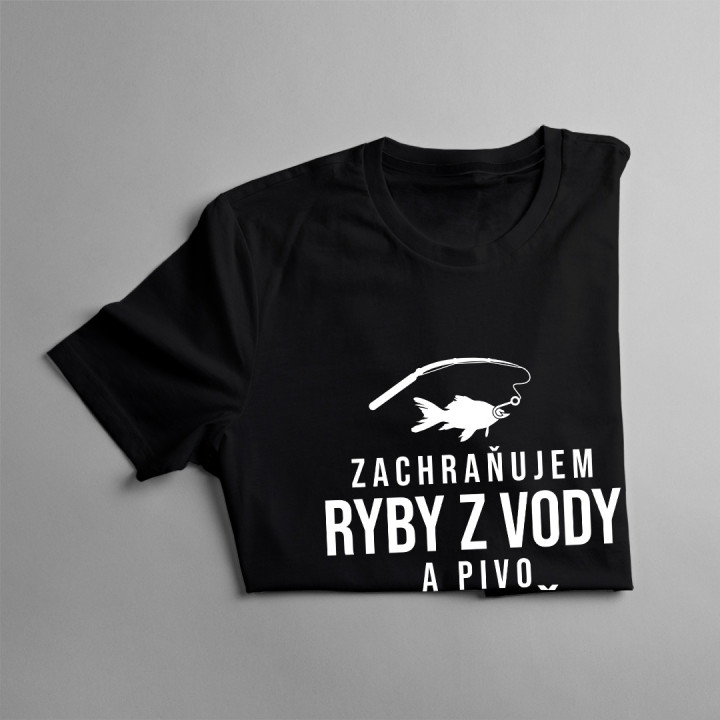 Zachraňujem ryby z vody a pivo z fliaš - pánske tričko s potlačou