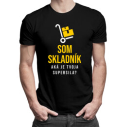 Som skladník – aká je Tvoja supersila? - pánske tričko s potlačou