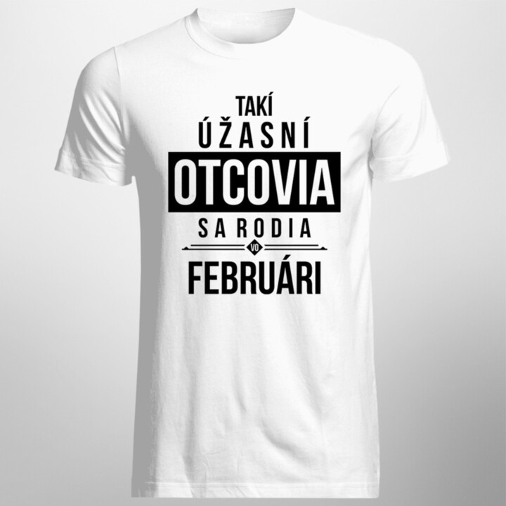 Takí úžasní otcovia sa rodia vo februári