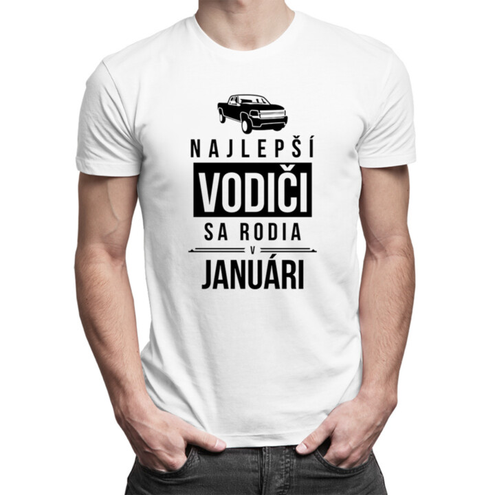 Najlepší vodiči sa rodia v januári - pánske tričko s potlačou