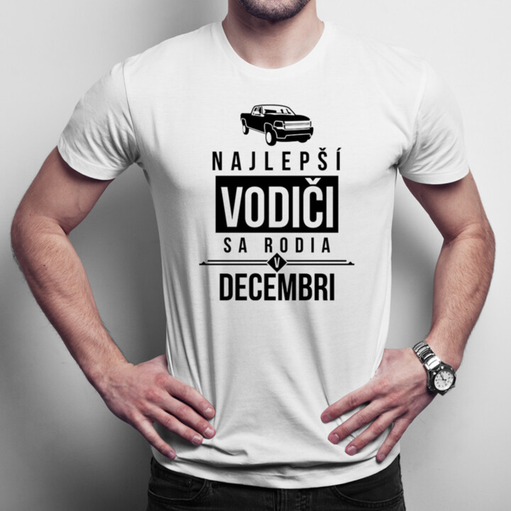 Najlepší vodiči sa rodia v decembri - pánske tričko s potlačou