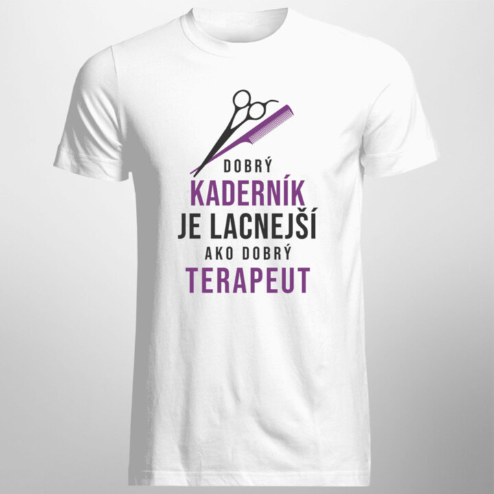 Dobrý kaderník je lacnejší ako dobrý terapeut - pánske tričko s potlačou