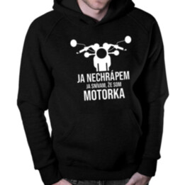 Ja nechrápem, ja snívam, že som motorka - pánska mikina s potlačou