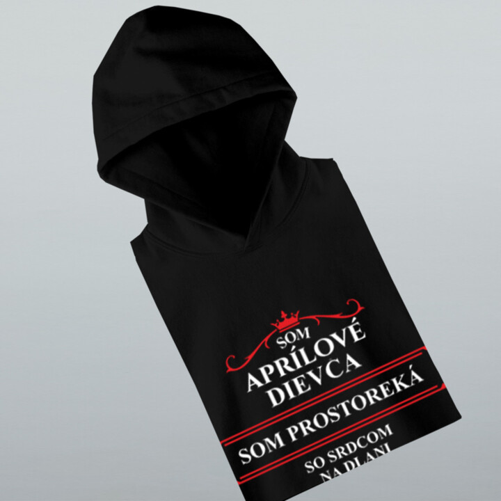 Som aprílové dievča - dámska mikina s potlačou