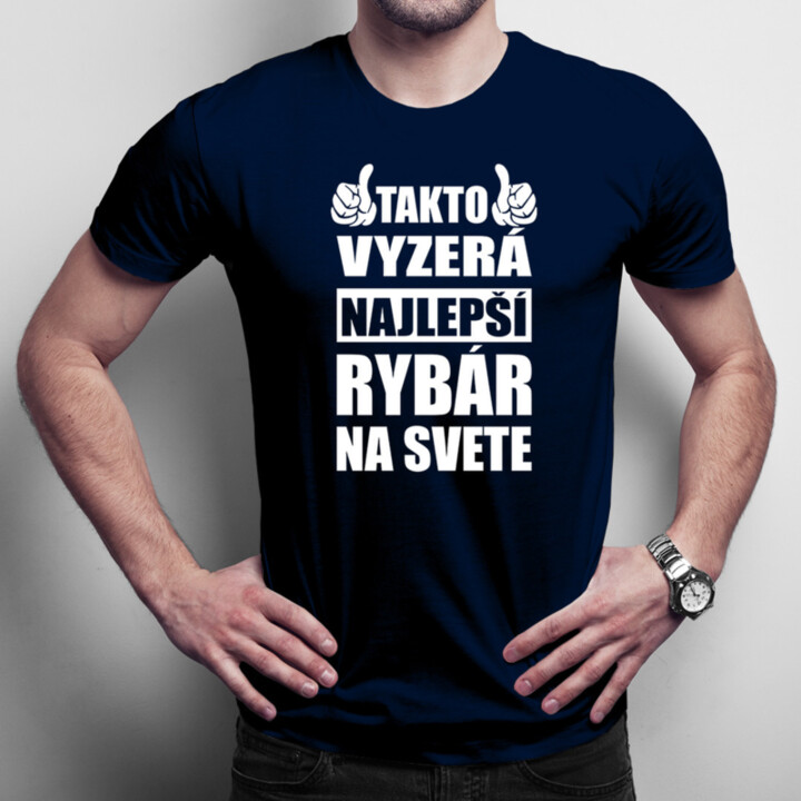 Takto vyzerá najlepší rybár na svete - pánske tričko s potlačou