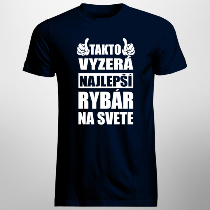 Takto vyzerá najlepší rybár na svete - pánske tričko s potlačou
