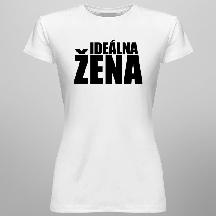 Ideálna žena - dámske tričko s potlačou