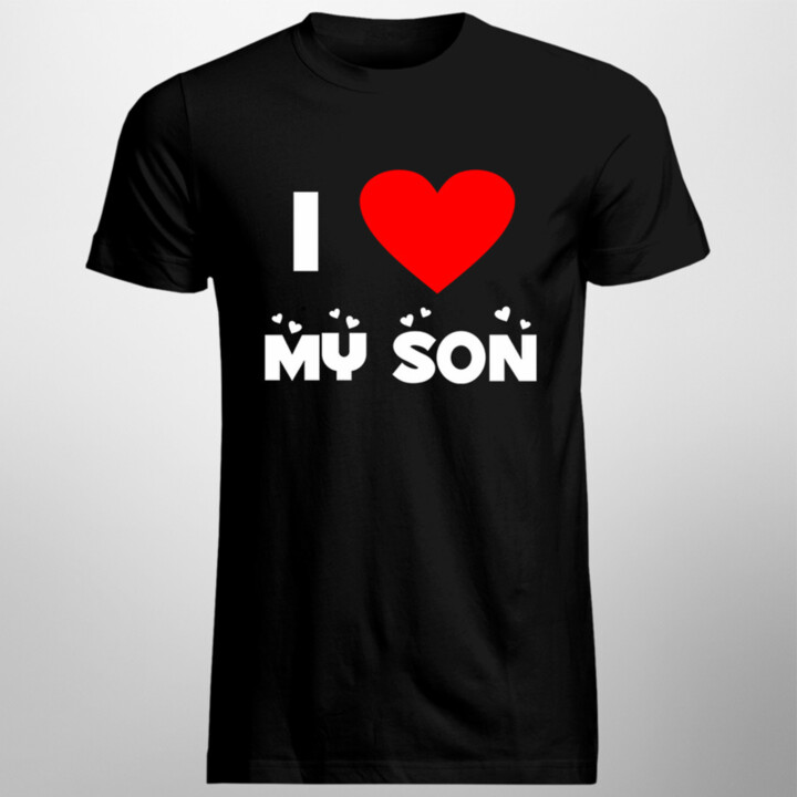 I love my son - pánske tričko s potlačou