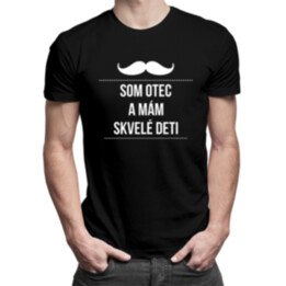 Som otec a mám skvelé deti - pánske tričko s potlačou