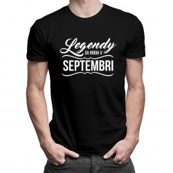 Legendy sa rodia v septembri - pánske  tričko s potlačou