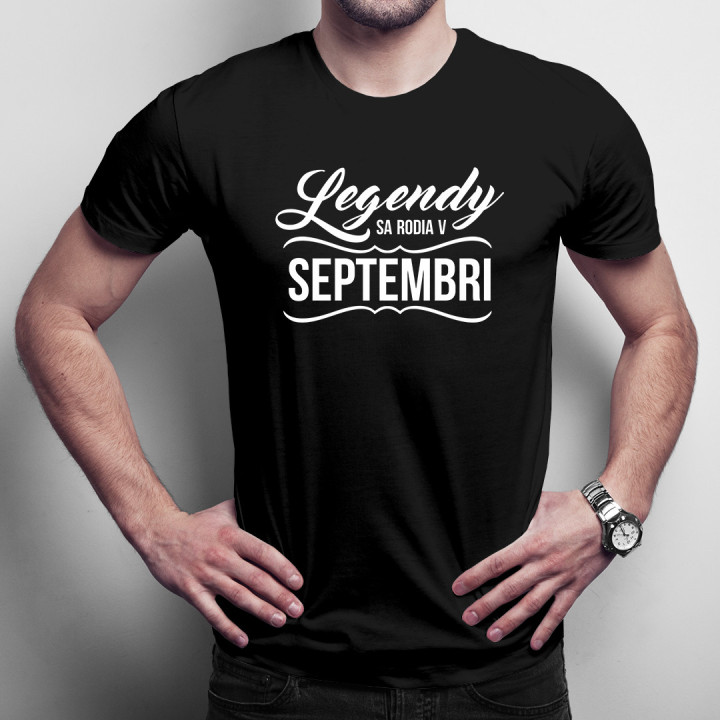 Legendy sa rodia v septembri - pánske  tričko s potlačou