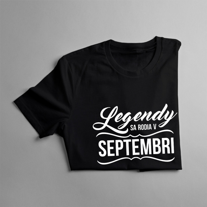 Legendy sa rodia v septembri - pánske  tričko s potlačou